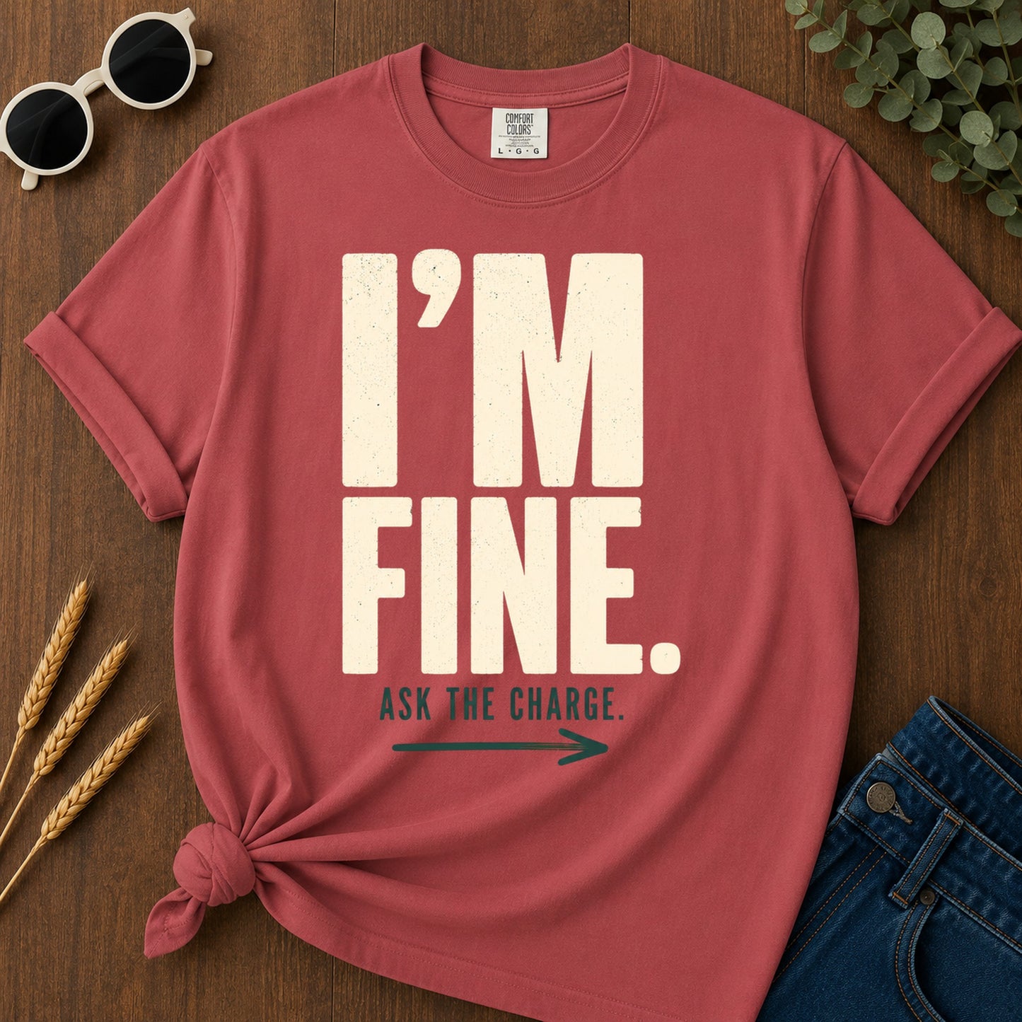 Im Fine Ask The Charge T-Shirt - Crimson