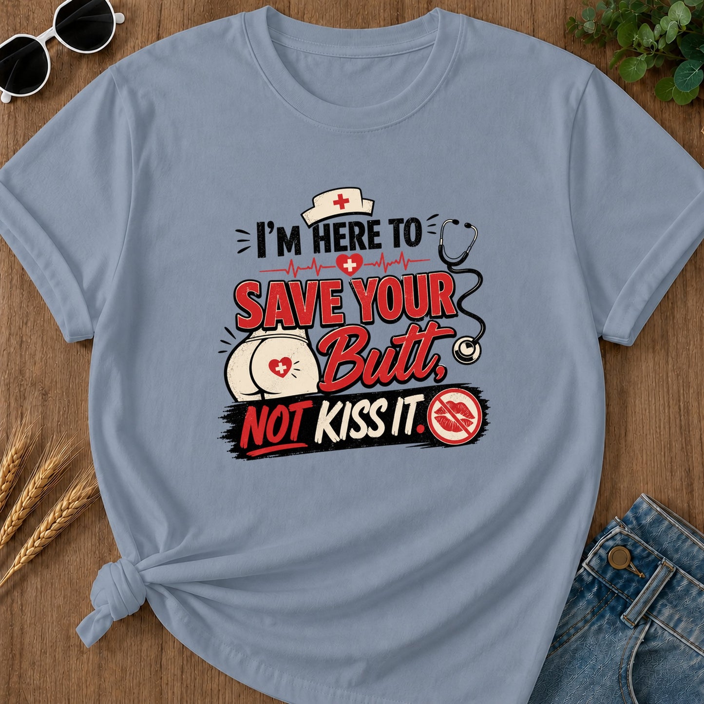 Im Here To Save Your Butt T-Shirt - Blue Jean