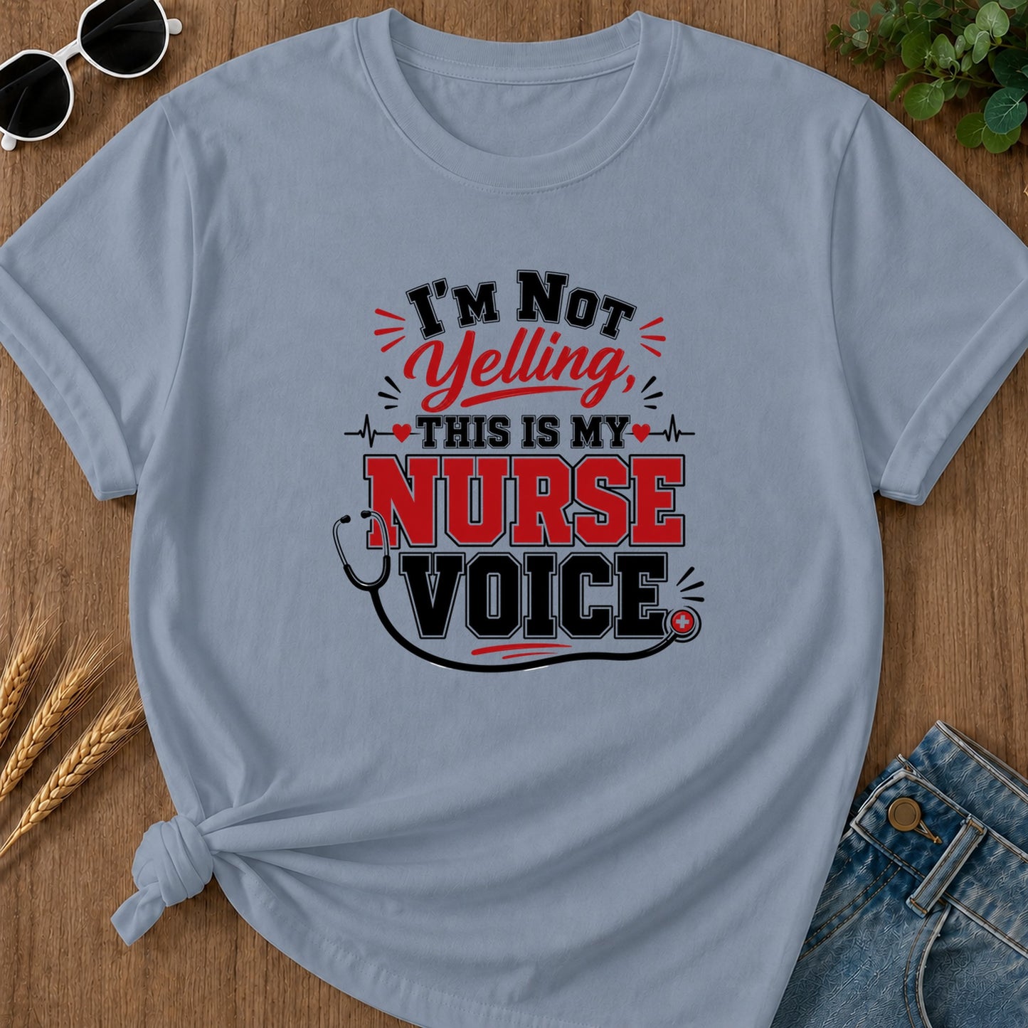 Im Not Yelling This Is My Nurse Voice T-Shirt - Blue Jean