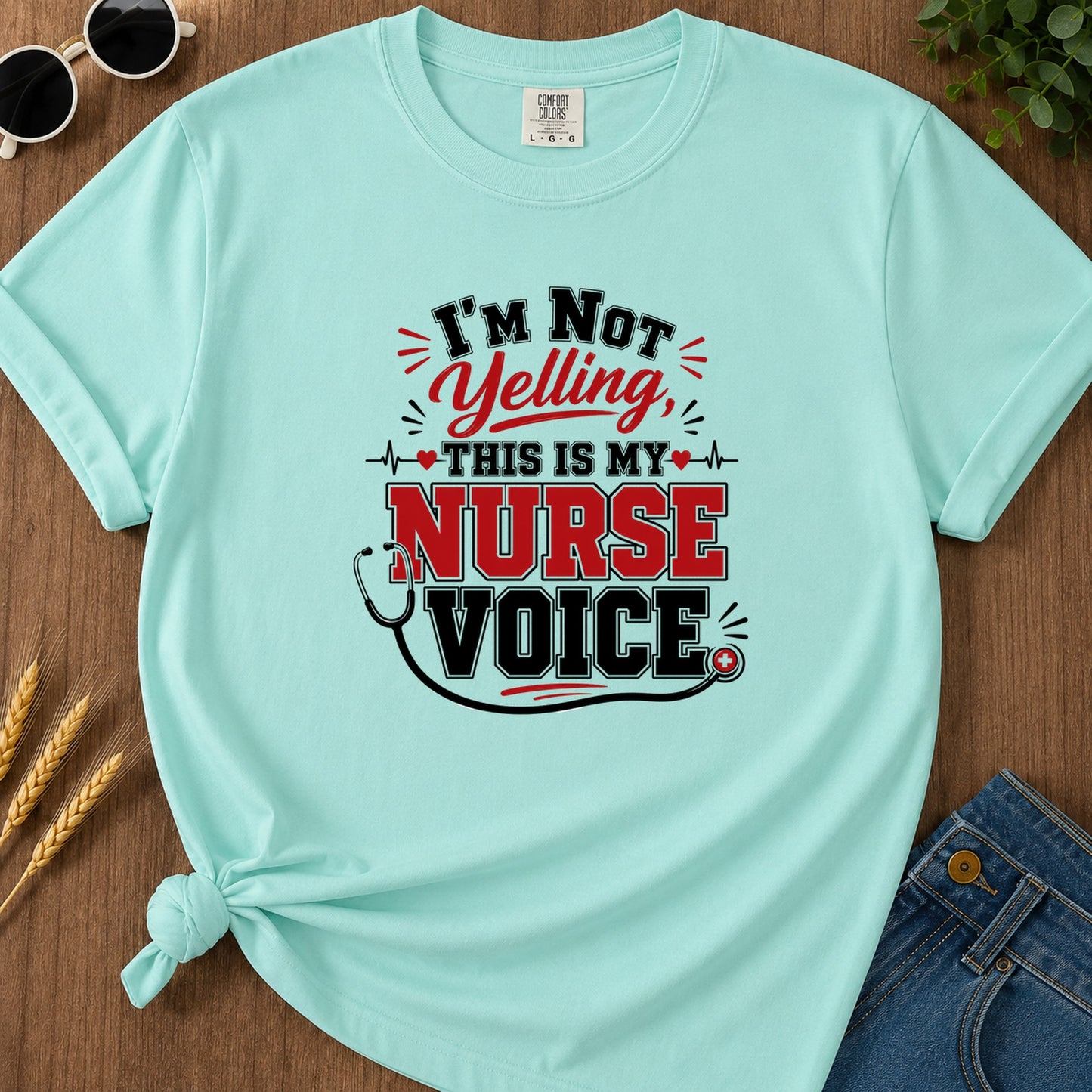 Im Not Yelling This Is My Nurse Voice T-Shirt - Chalky Mint