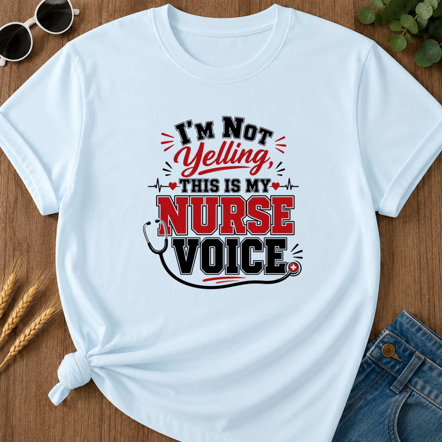 Im Not Yelling This Is My Nurse Voice T-Shirt - Chambray