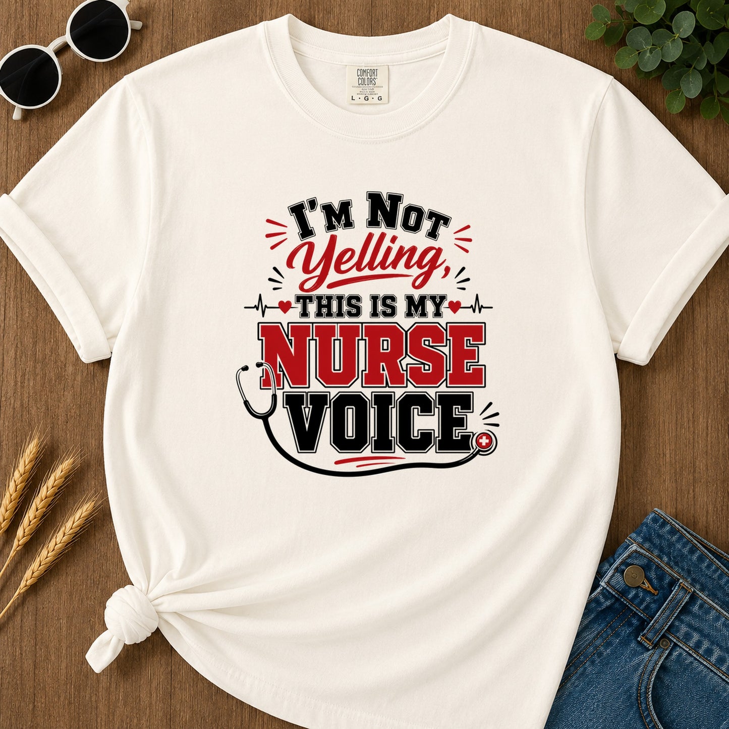Im Not Yelling This Is My Nurse Voice T-Shirt - Ivory