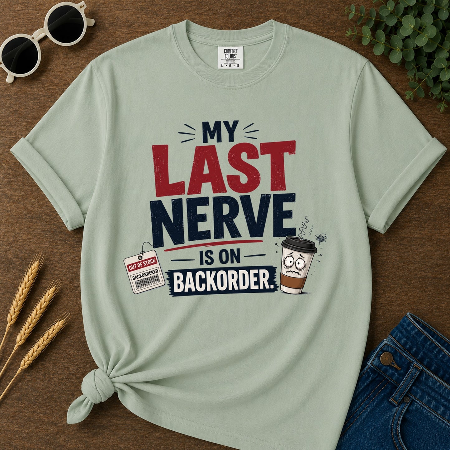 Last Nerve Backorder T-Shirt - Bay