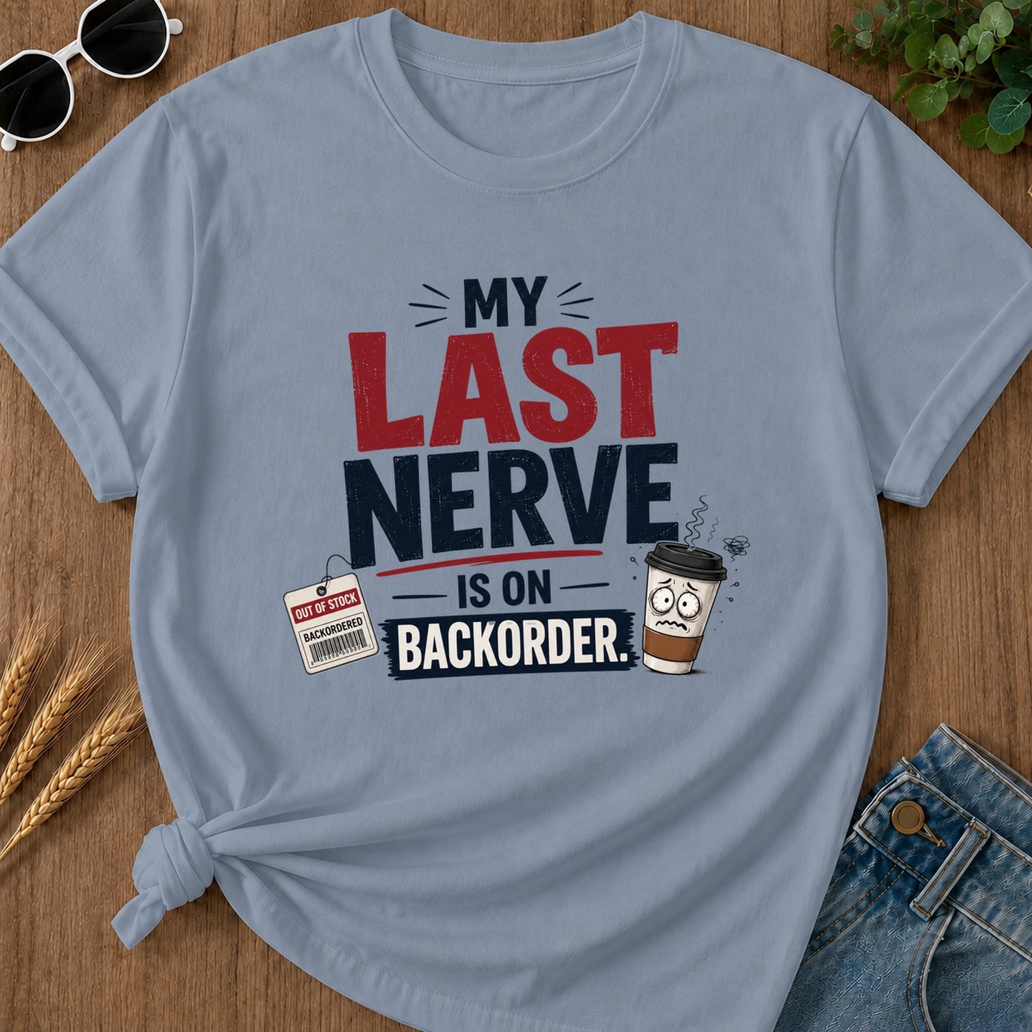 Last Nerve Backorder T-Shirt - Blue Jean