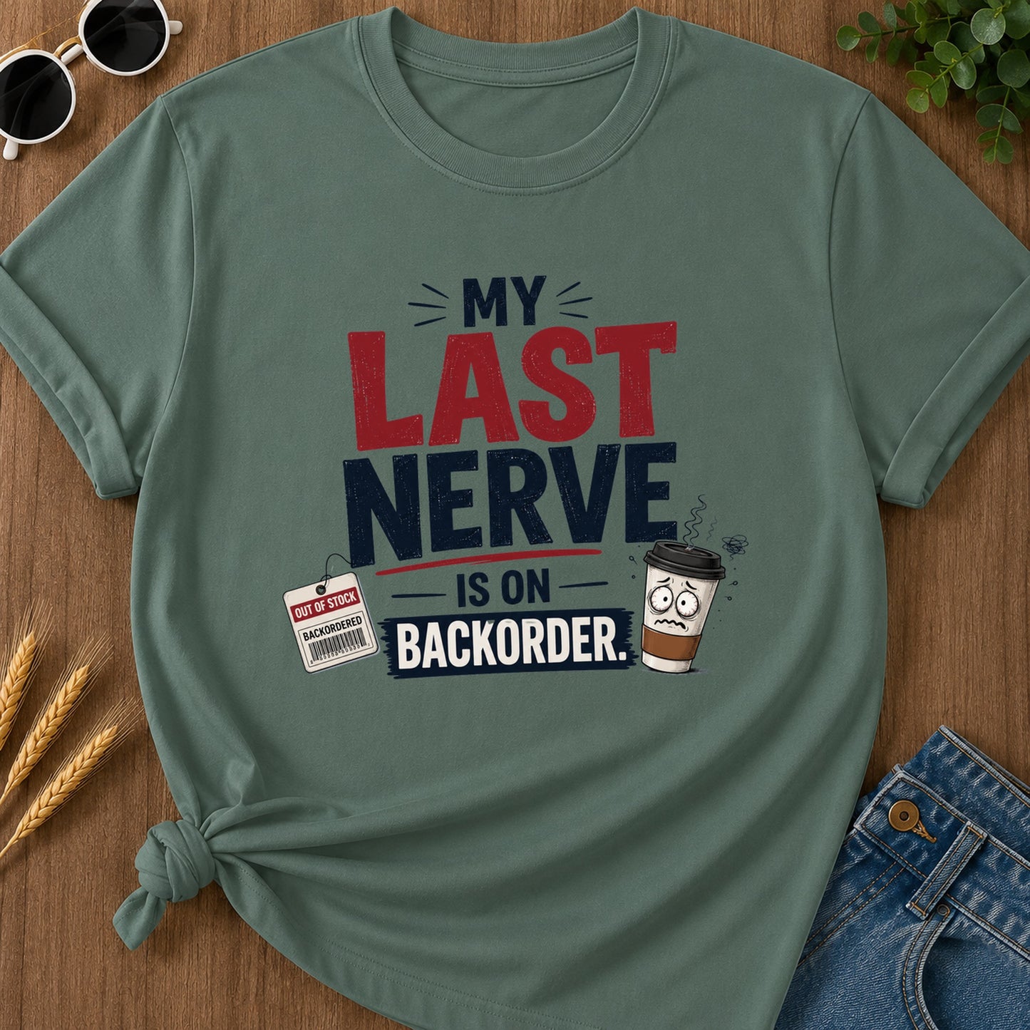 Last Nerve Backorder T-Shirt - Blue Spruce