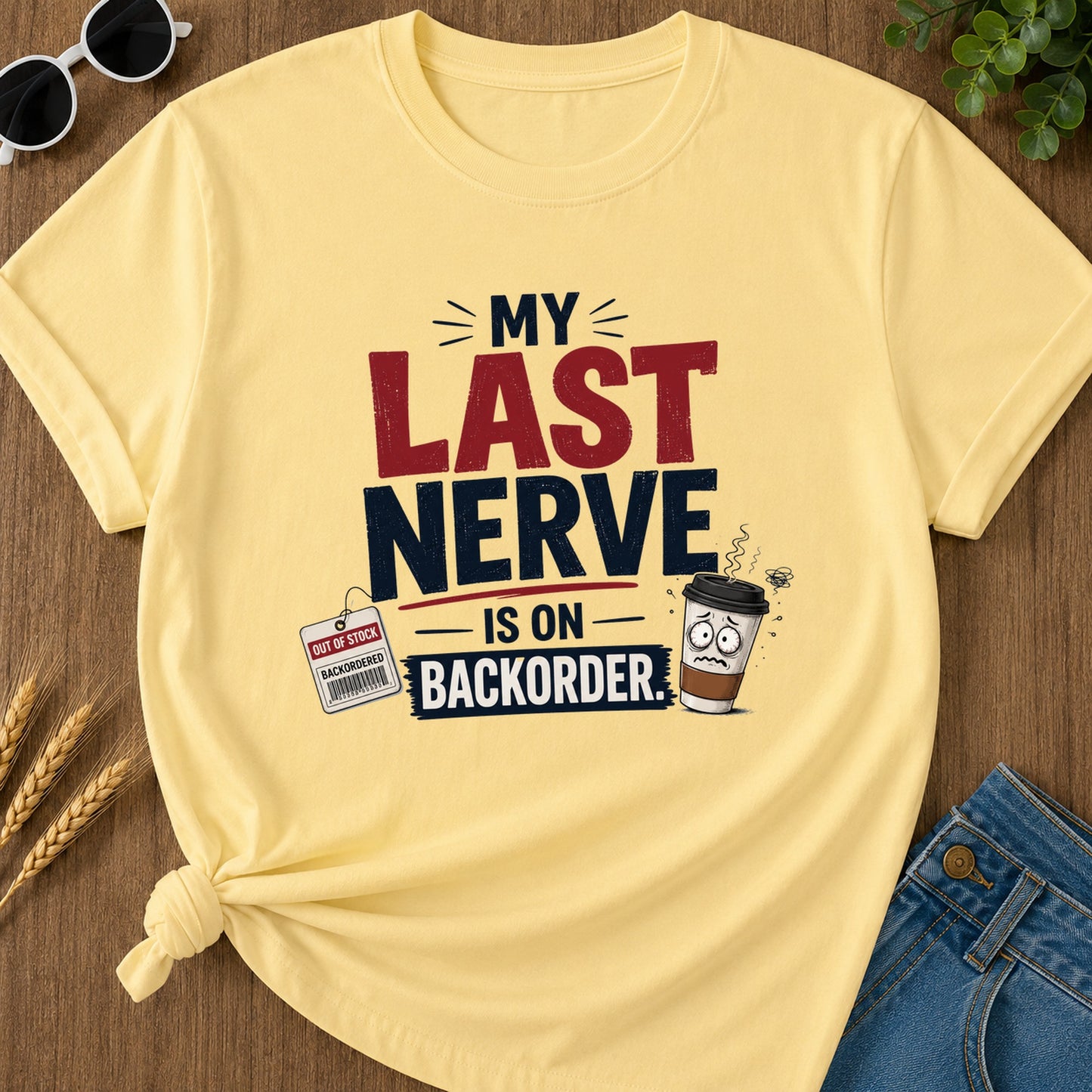 Last Nerve Backorder T-Shirt - Butter