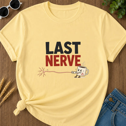 Last Nerve T-Shirt - Butter