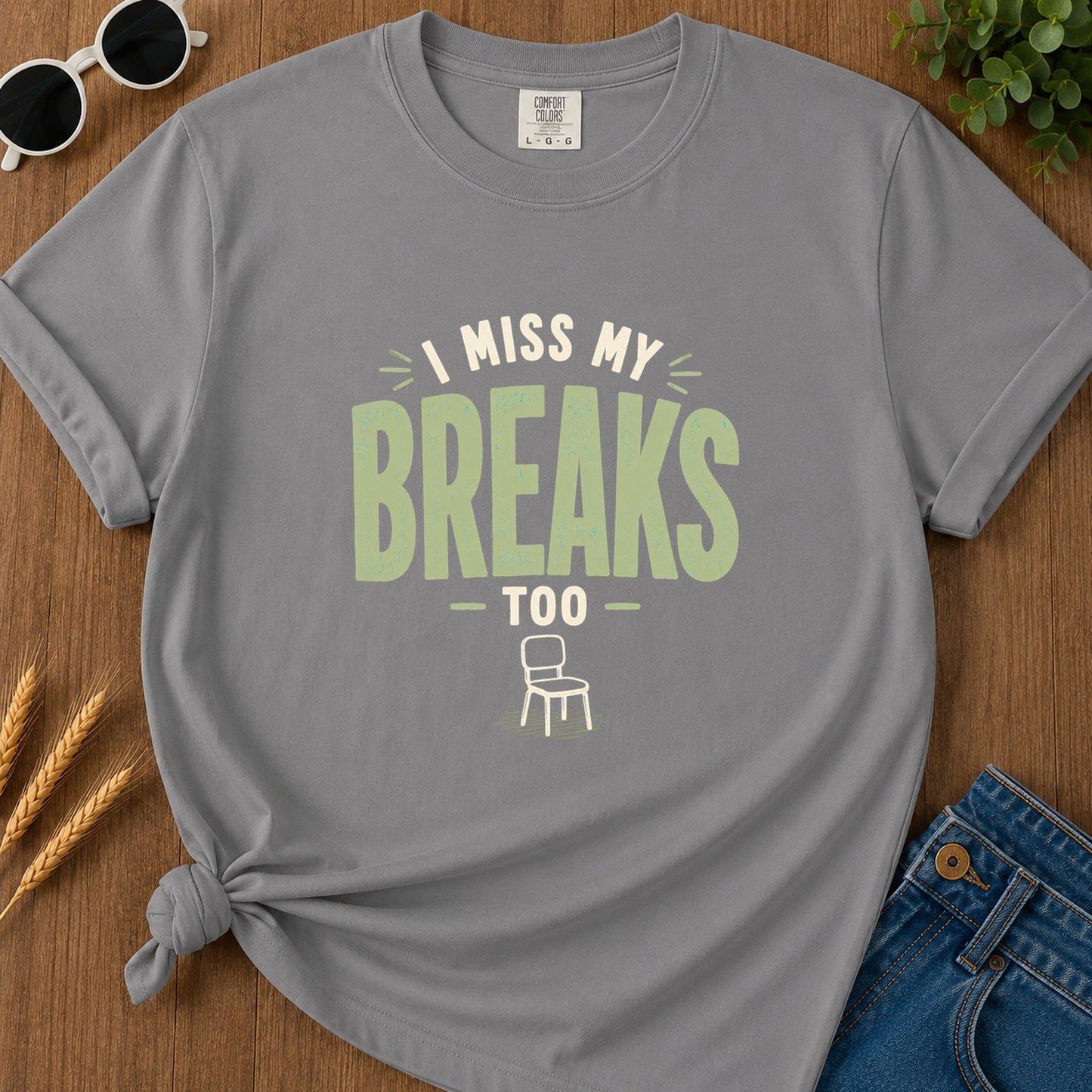 Miss My Breaks Too T-Shirt - Grey