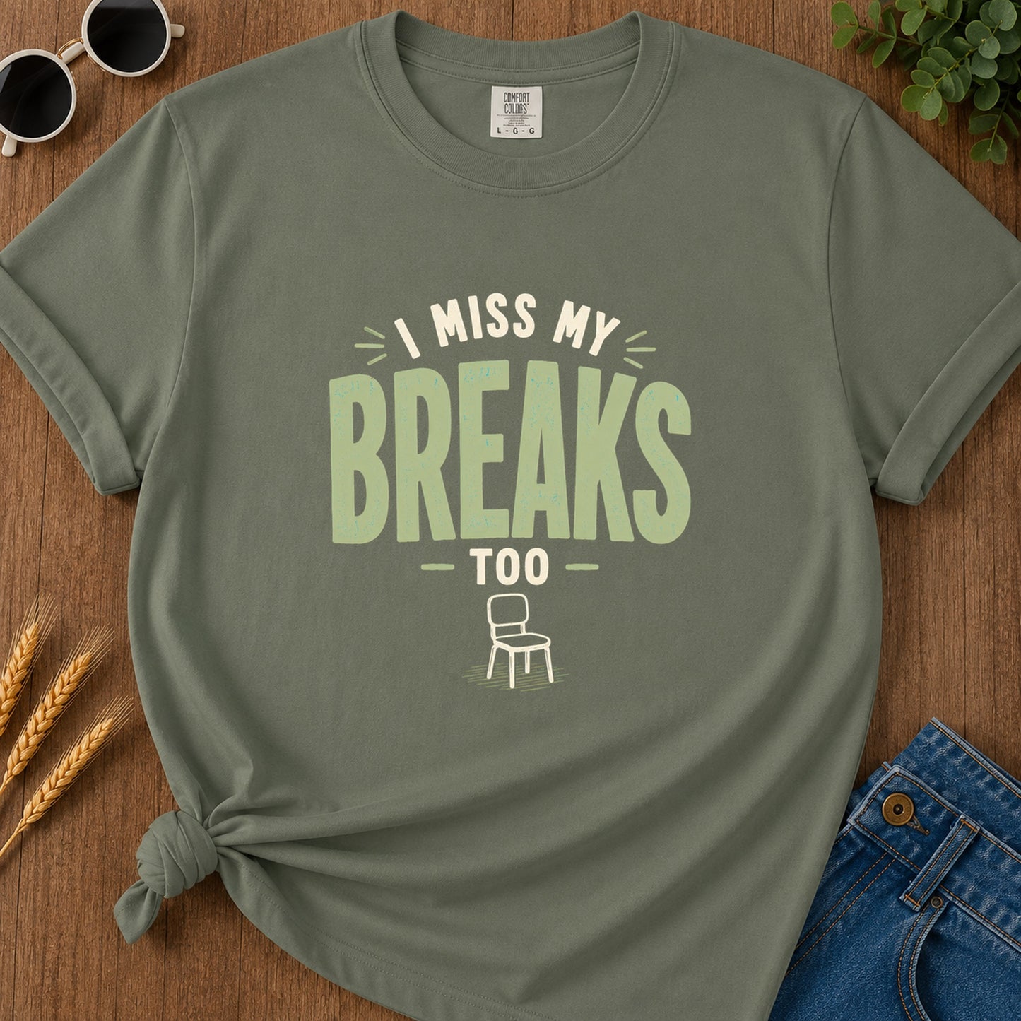 Miss My Breaks Too T-Shirt - Moss