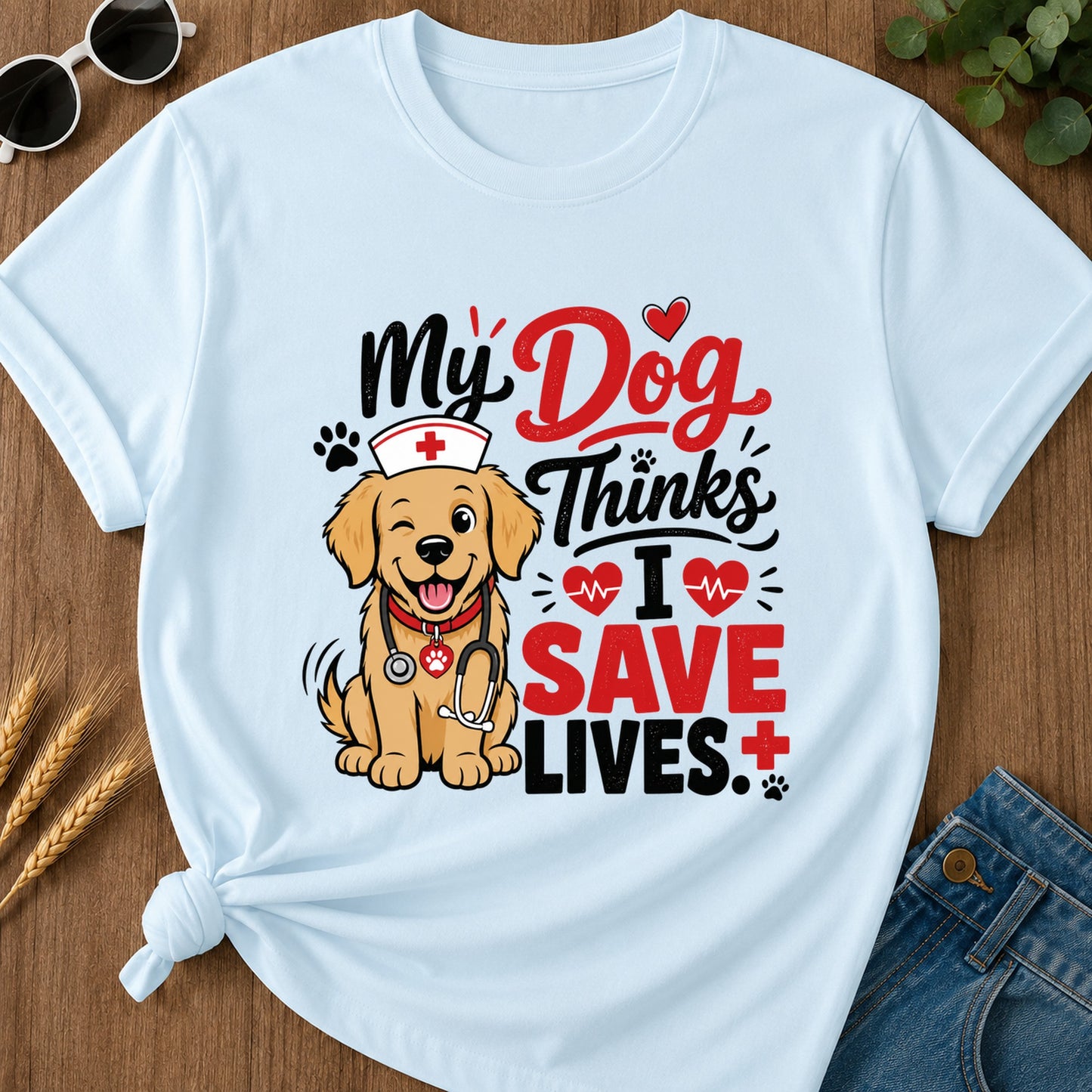 My Dog Thinks I Save Lives T-Shirt - Chambray