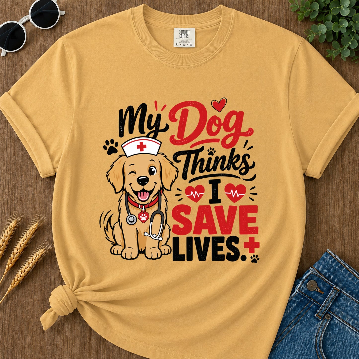 My Dog Thinks I Save Lives T-Shirt - Mustard