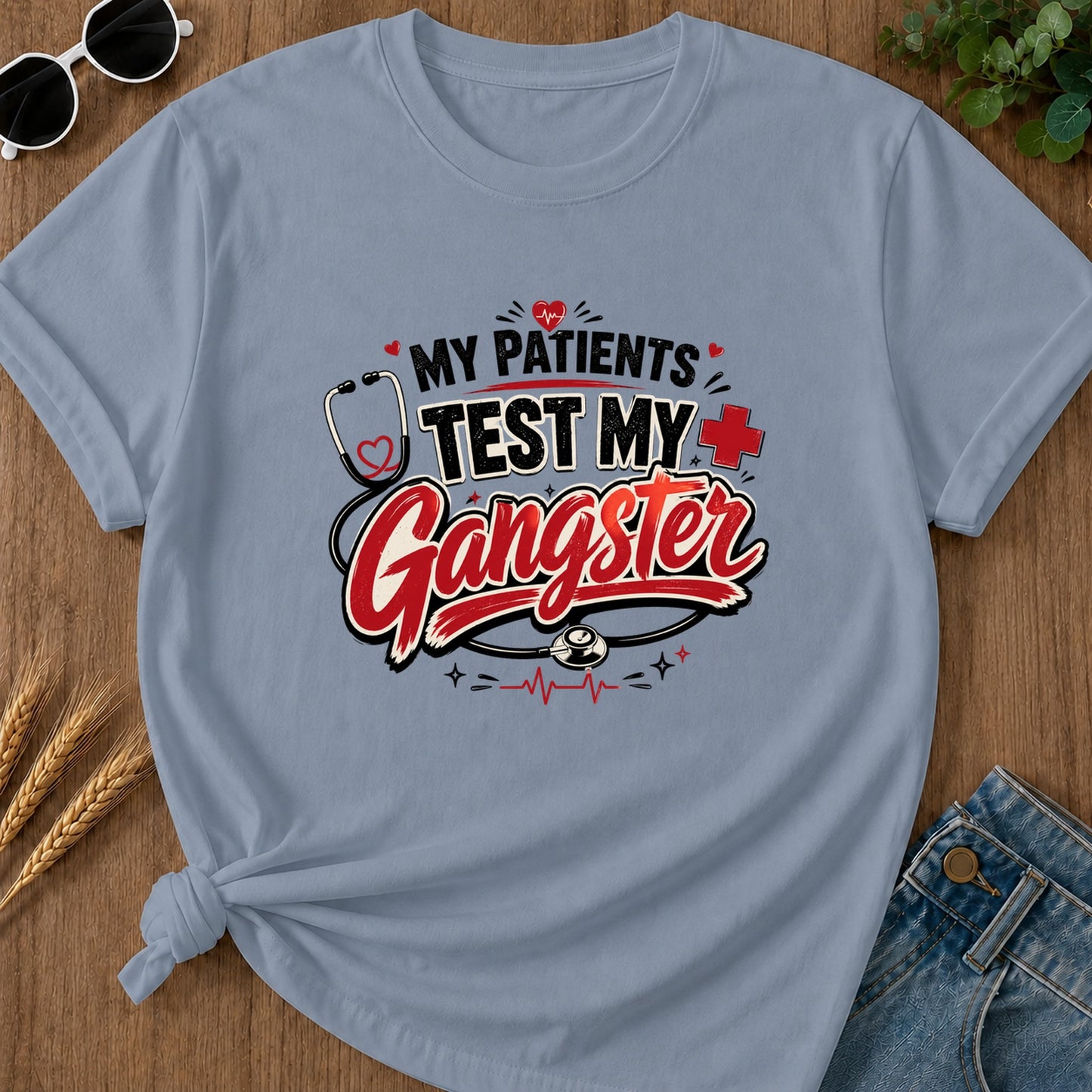 My Patients Test My Gangster T-Shirt - Blue Jean