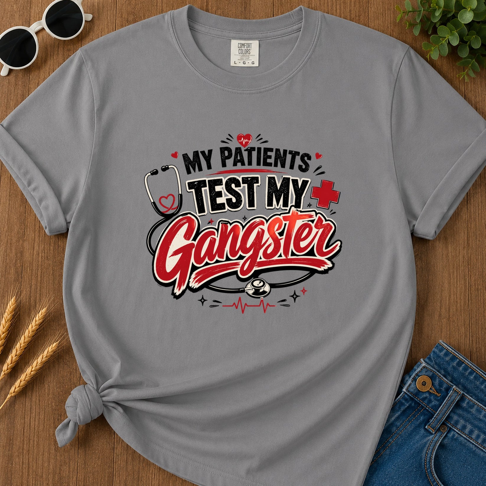 My Patients Test My Gangster T-Shirt - Grey
