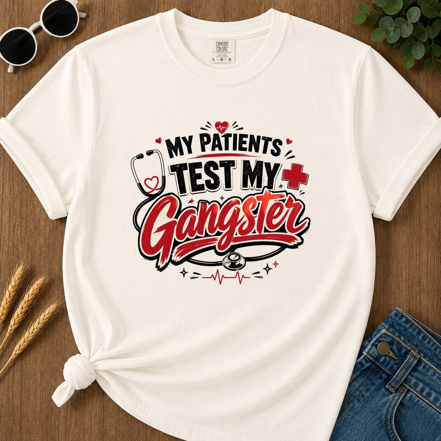 My Patients Test My Gangster T-Shirt - Ivory