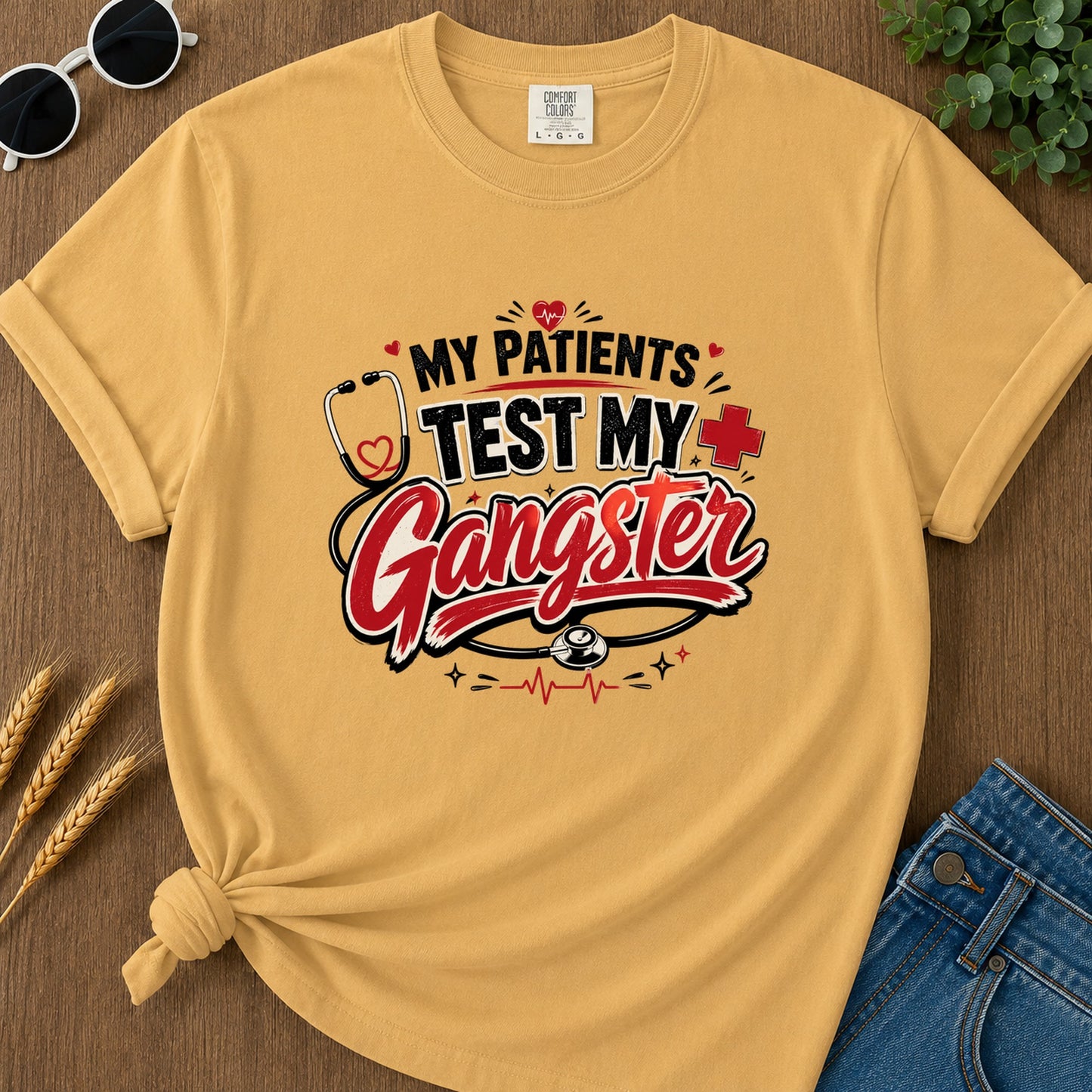 My Patients Test My Gangster T-Shirt - Mustard