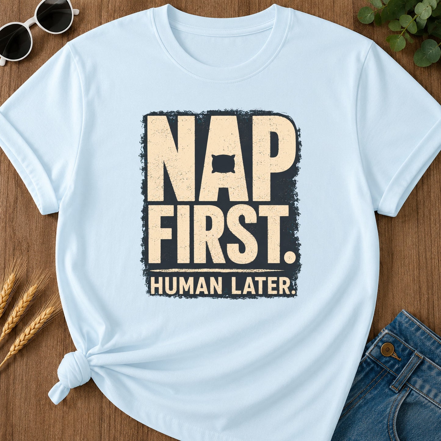 Nap First Human Later T-Shirt - Chambray