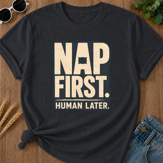 Nap First Human Later T-Shirt - Graphite