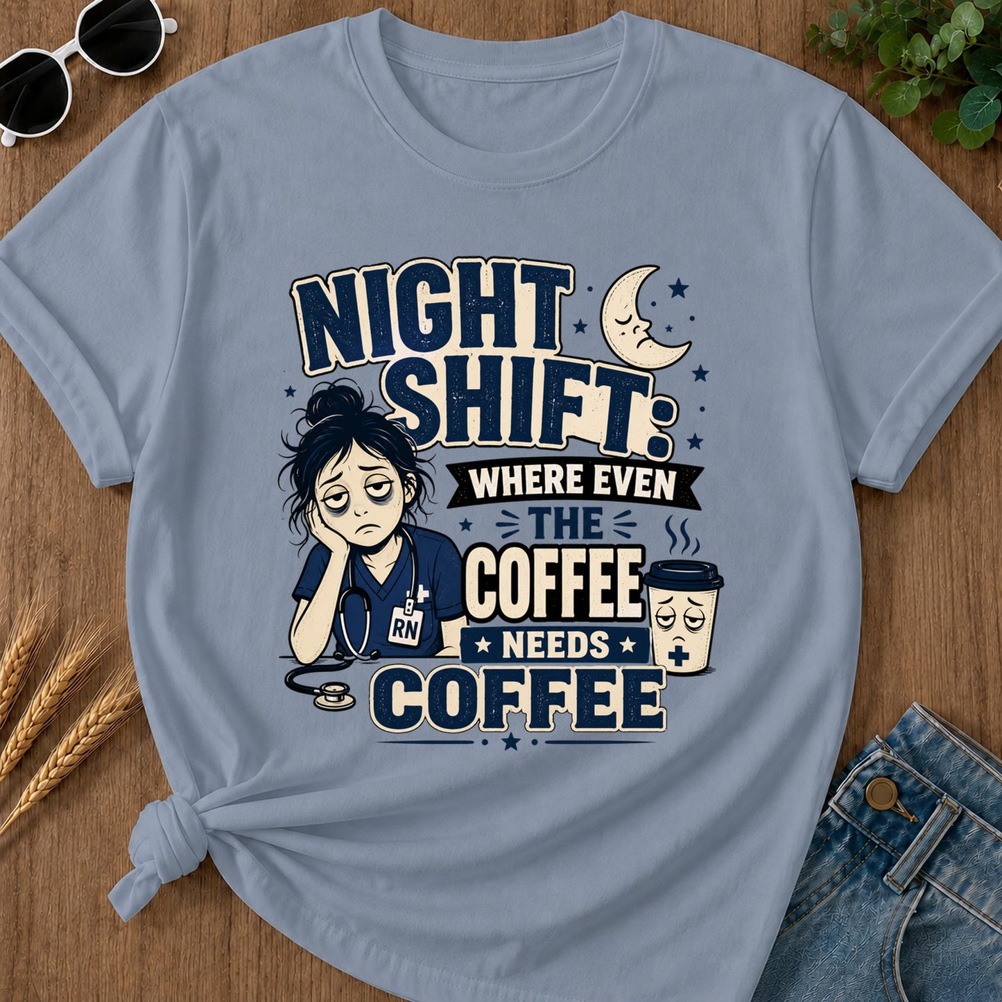 Night Shift Where Even T-Shirt - Blue Jean