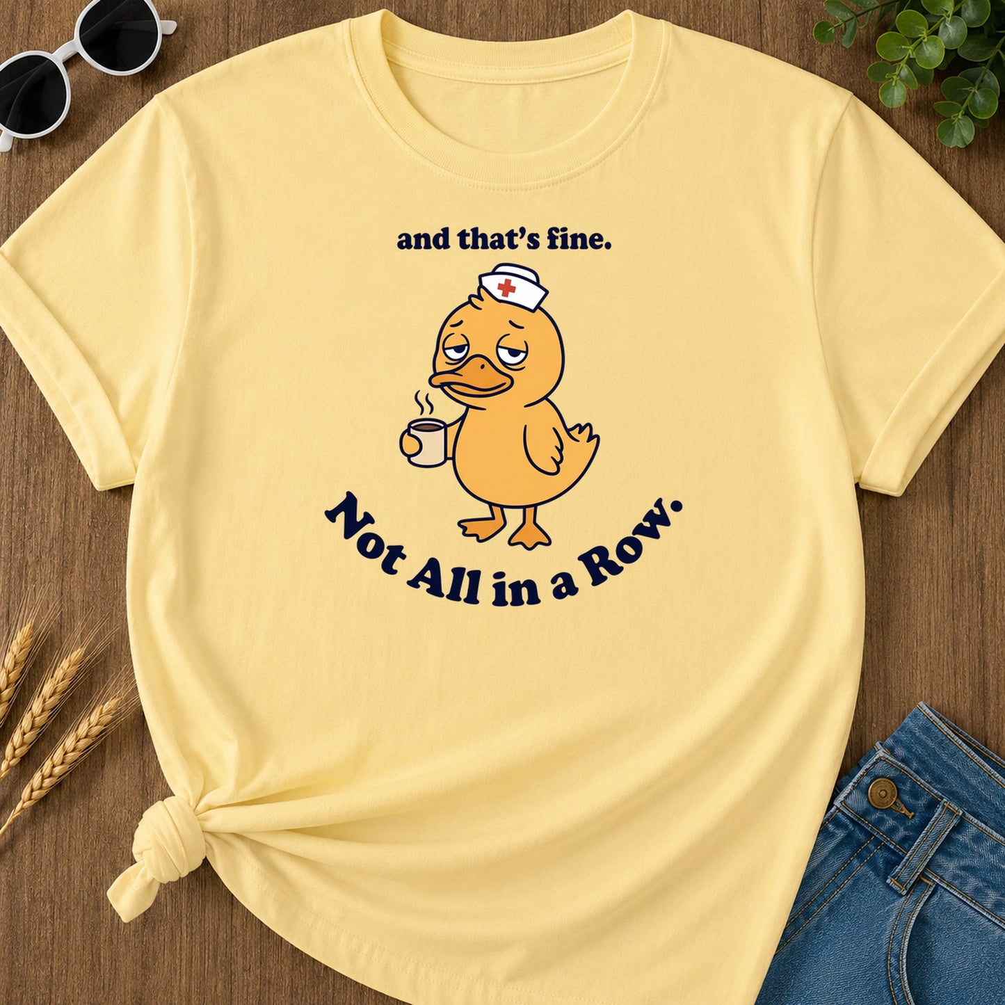 Not All In A Row T-Shirt - Butter