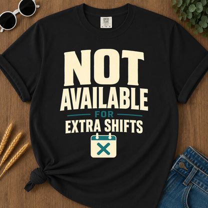 Not Available Extra Shifts T-Shirt - Black