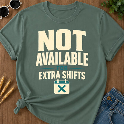 Not Available Extra Shifts T-Shirt - Blue Spruce