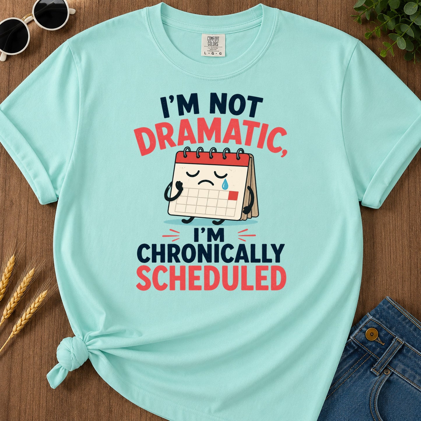 Not Dramatic Chronically Scheduled T-Shirt - Chalky Mint