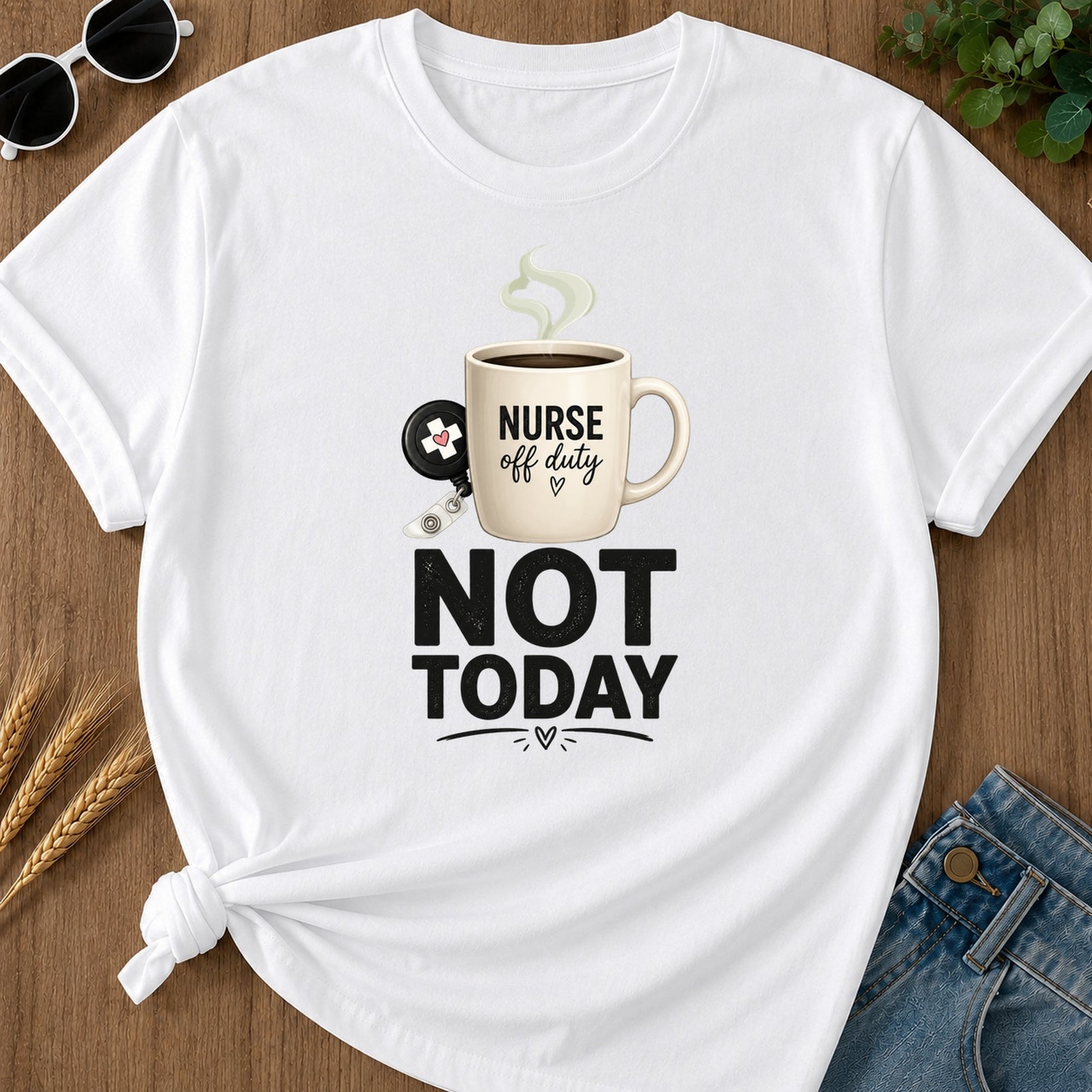 Nurse Off Duty Not Today T-Shirt - White