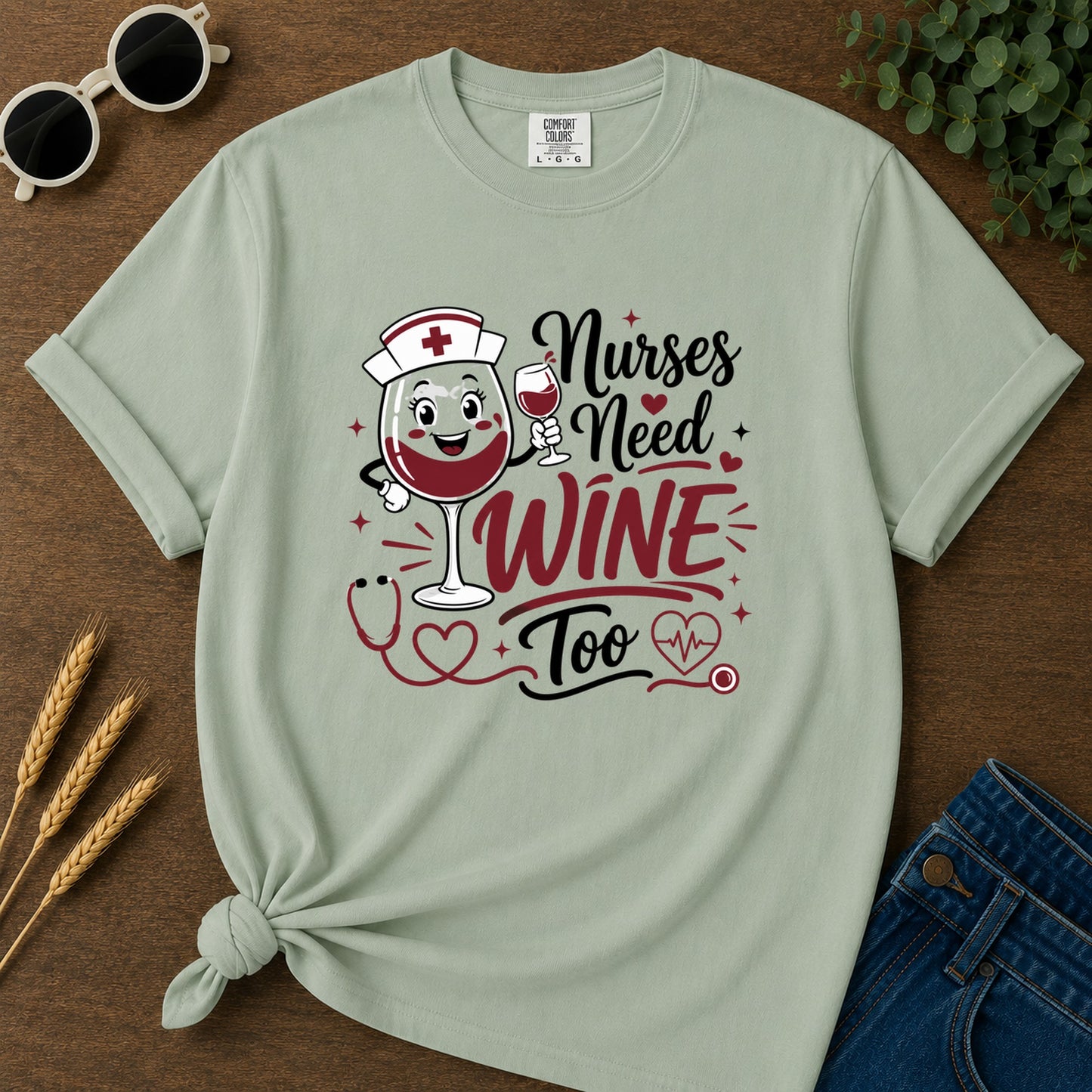 Nurses Need Wine Too T-Shirt - Bay
