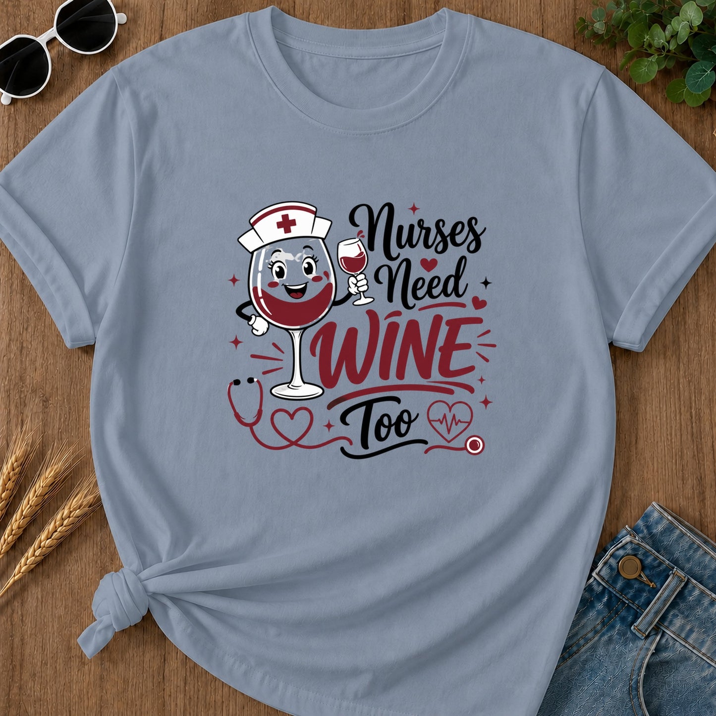 Nurses Need Wine Too T-Shirt - Blue Jean