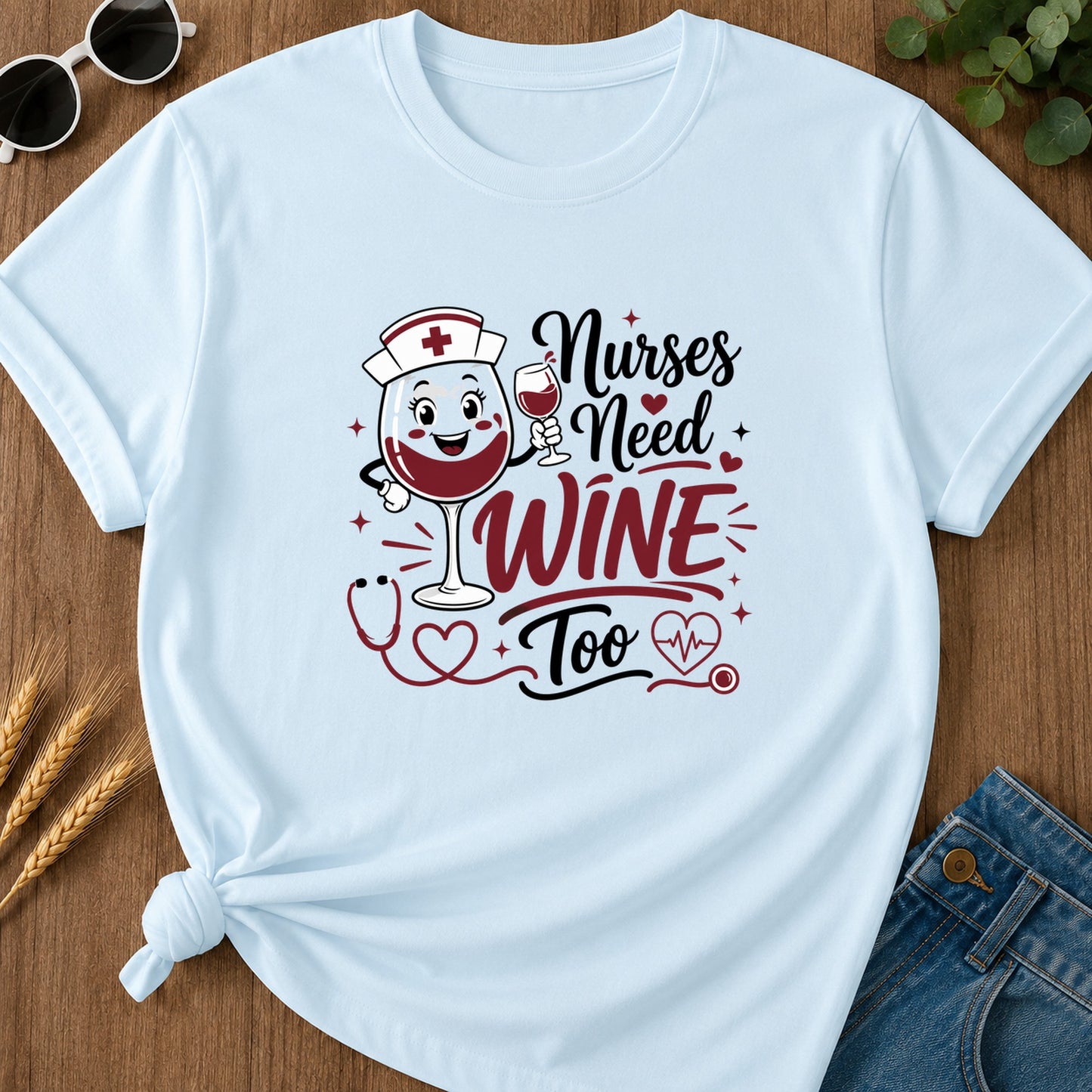 Nurses Need Wine Too T-Shirt - Chambray