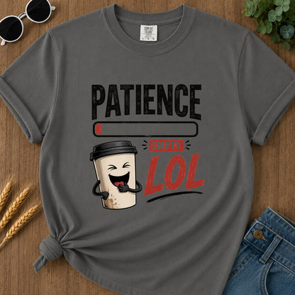 Patience Empty Lol T-Shirt - Pepper