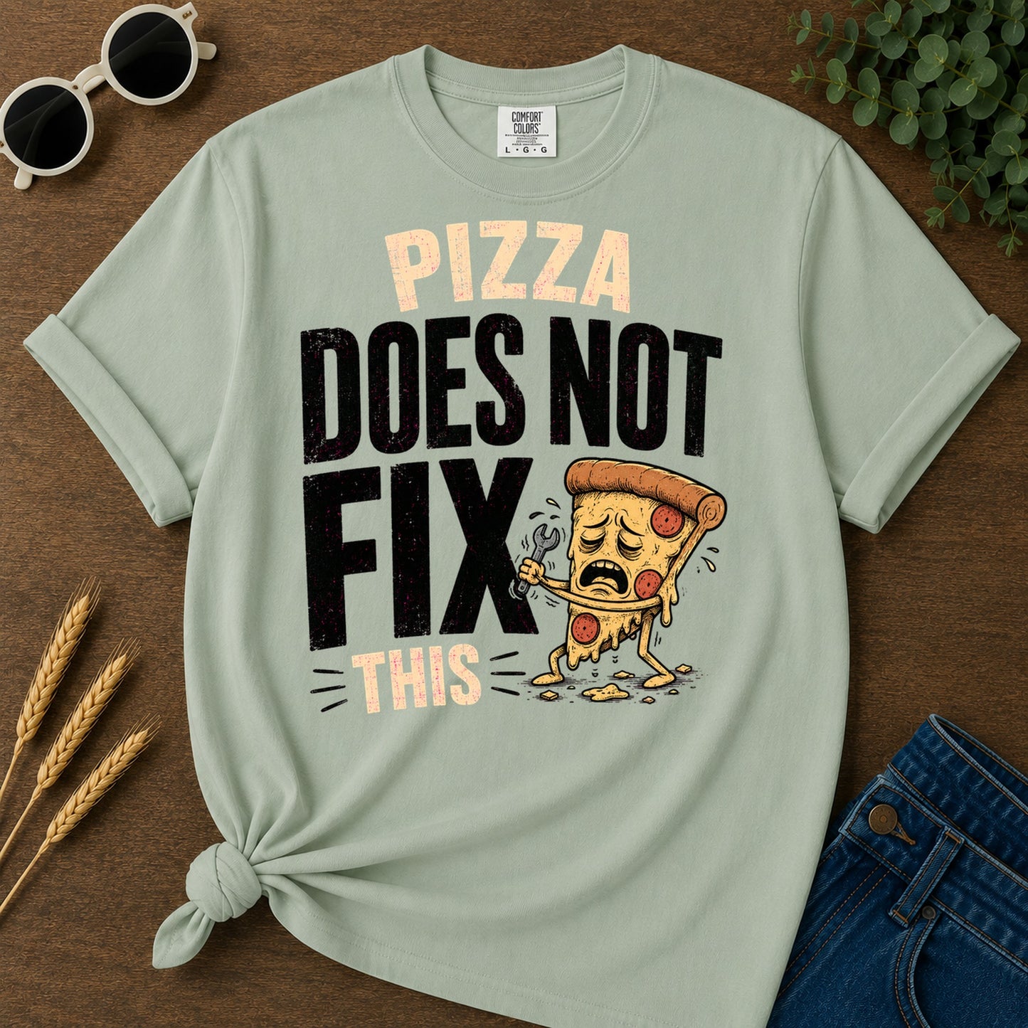 Pizza Does Not Fix This T-Shirt - Bay