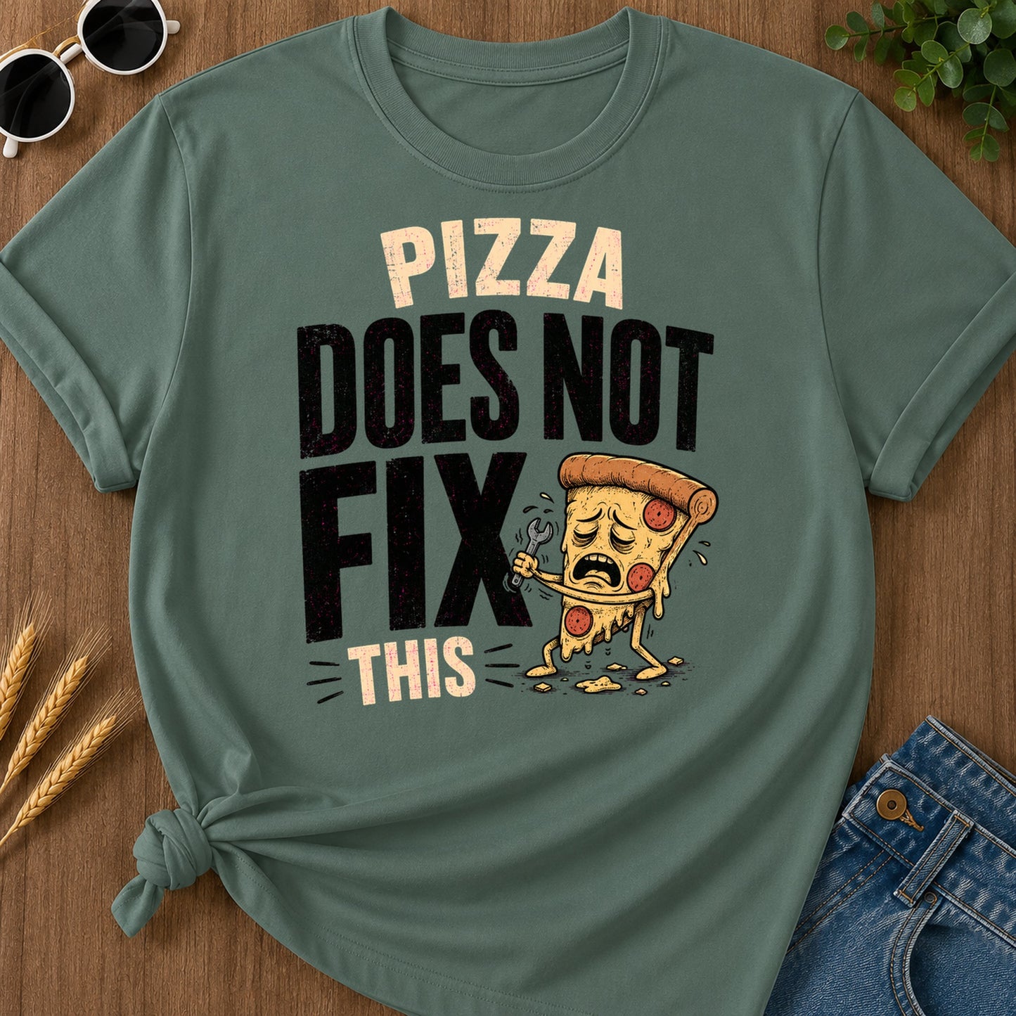 Pizza Does Not Fix This T-Shirt - Blue Spruce