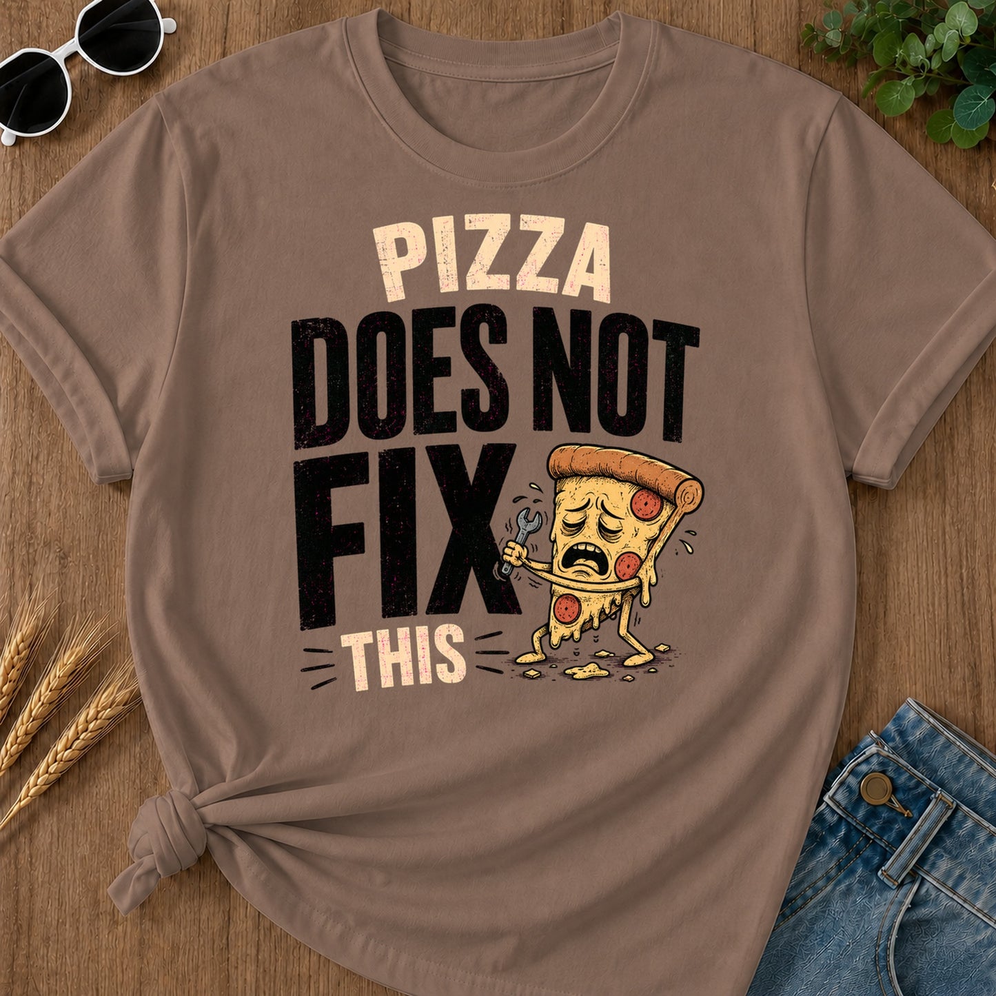Pizza Does Not Fix This T-Shirt - Espresso