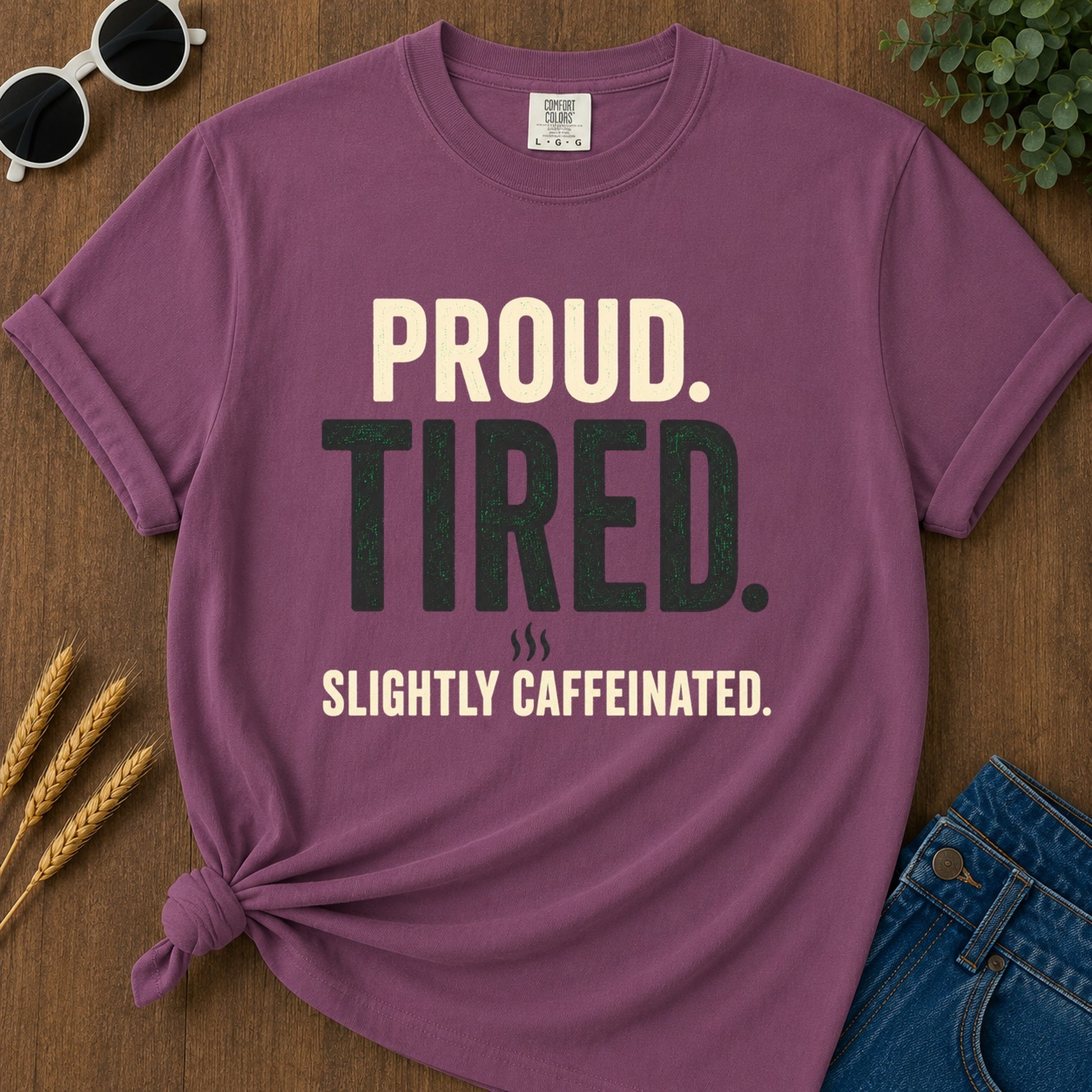 Proud Tired Caffeinated T-Shirt - Berry