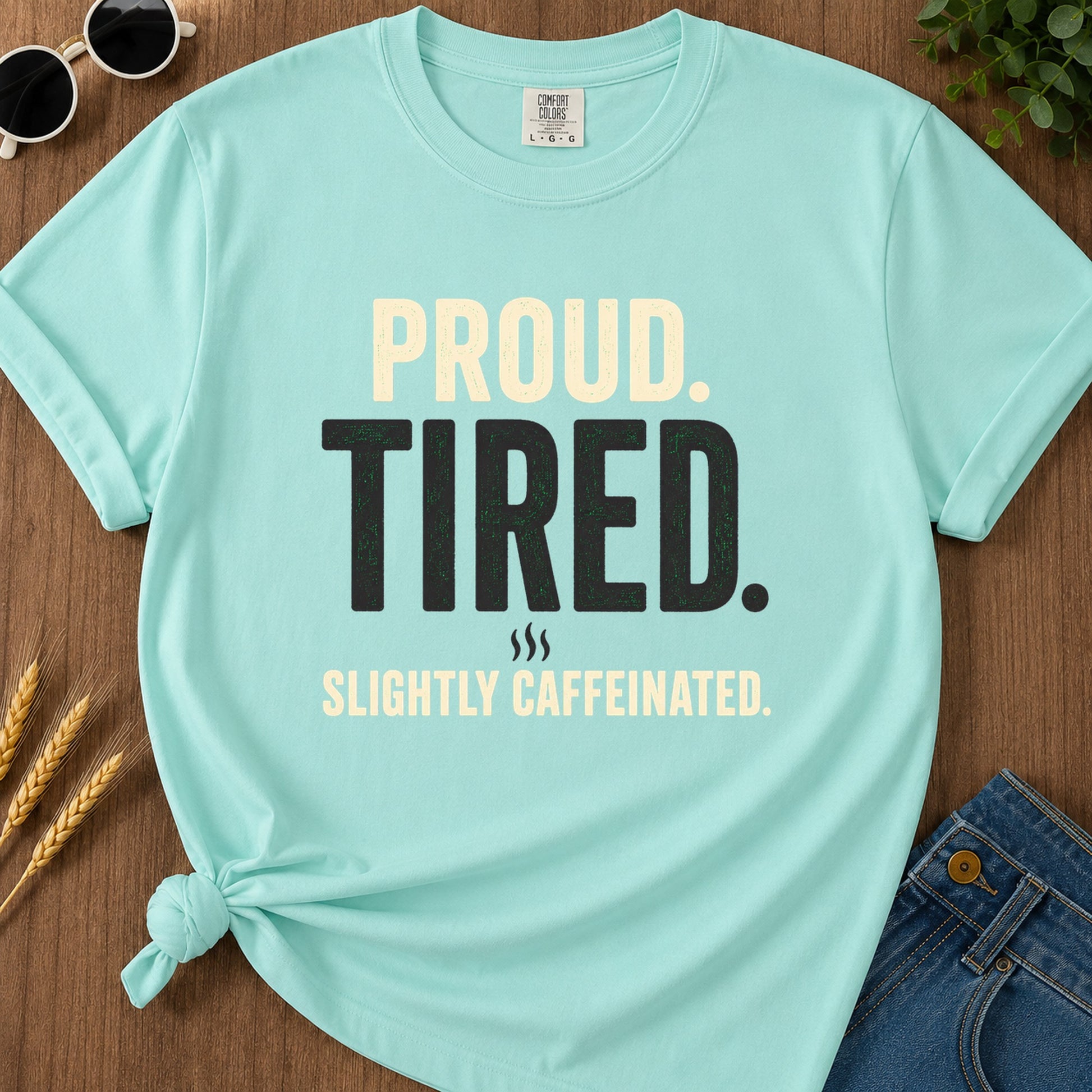 Proud Tired Caffeinated T-Shirt - Chalky Mint