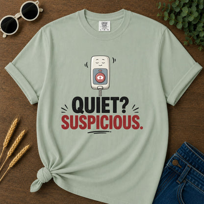 Quiet Suspicious T-Shirt - Bay