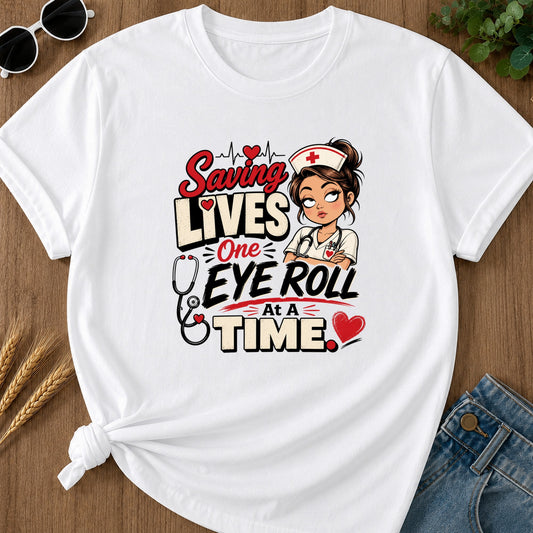 Saving Lives One Eye Roll T-Shirt - White