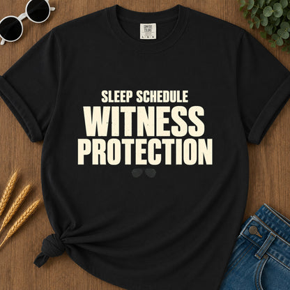 Sleep Schedule Witness Protection T-Shirt - Black