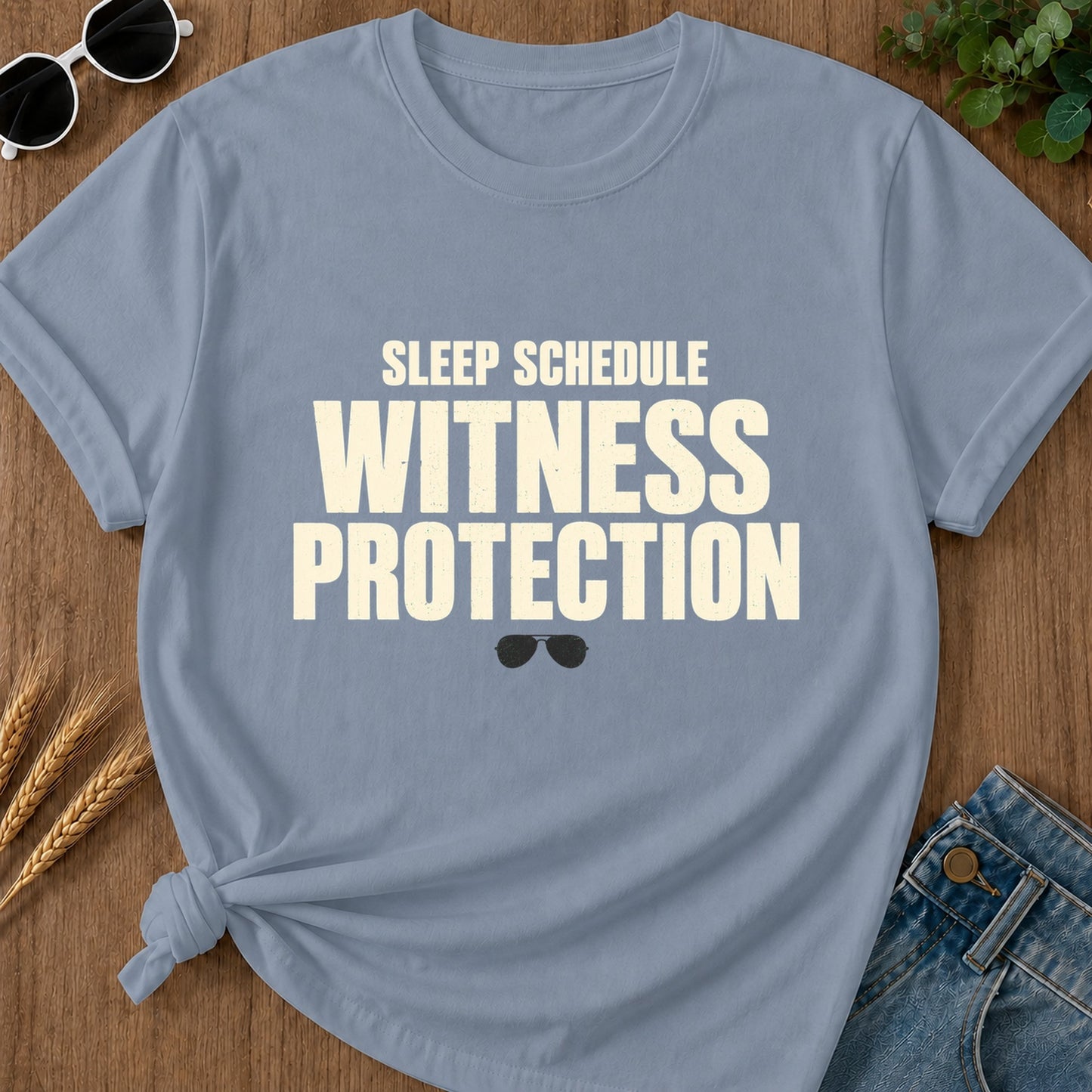Sleep Schedule Witness Protection T-Shirt - Blue Jean