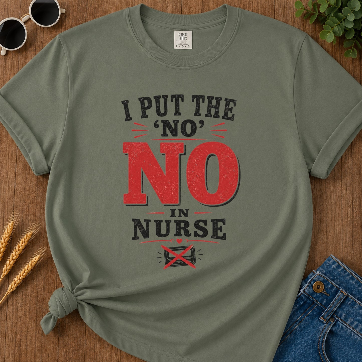 Sorry No Nurse T-Shirt - Moss