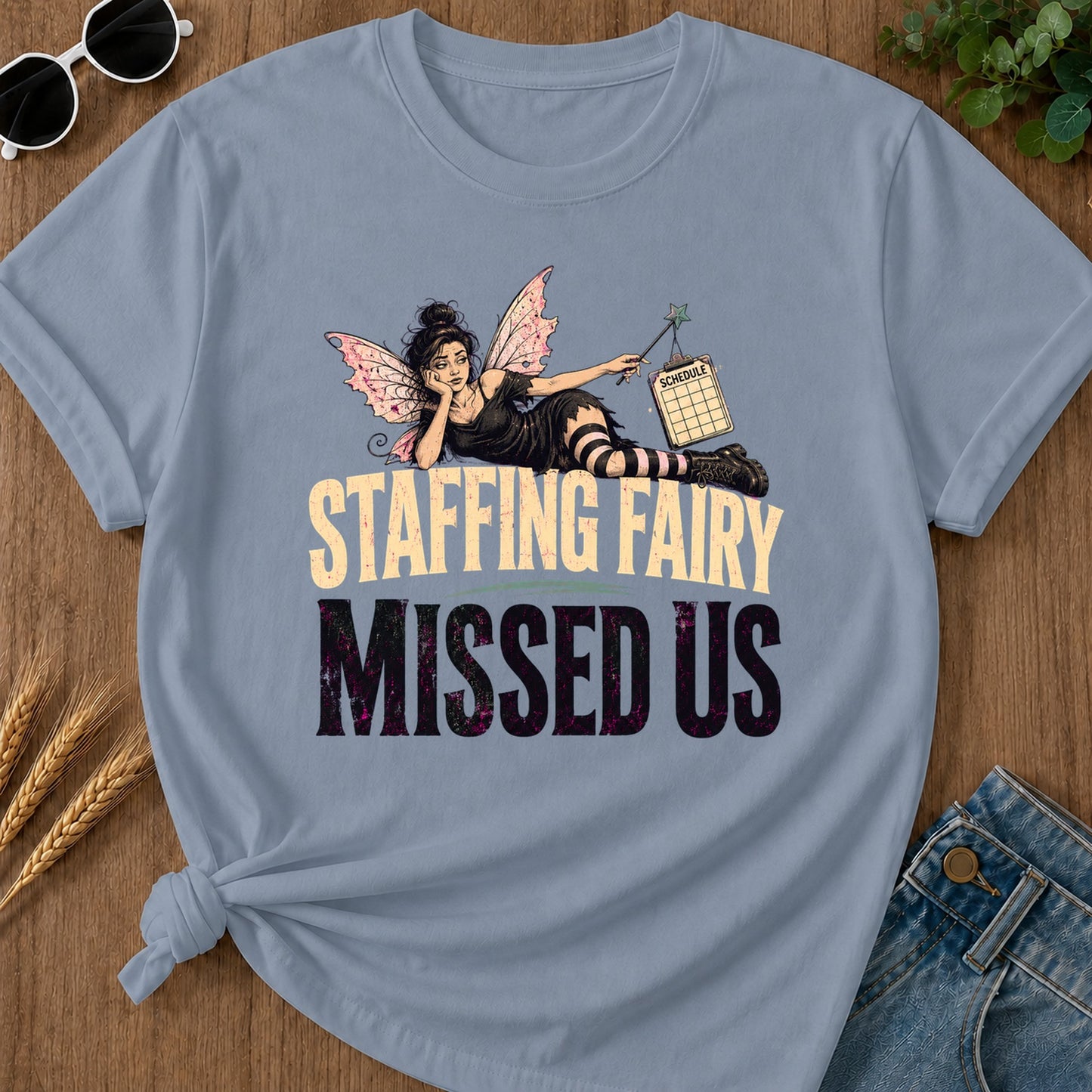Staffing Fairy Missed Us T-Shirt - Blue Jean
