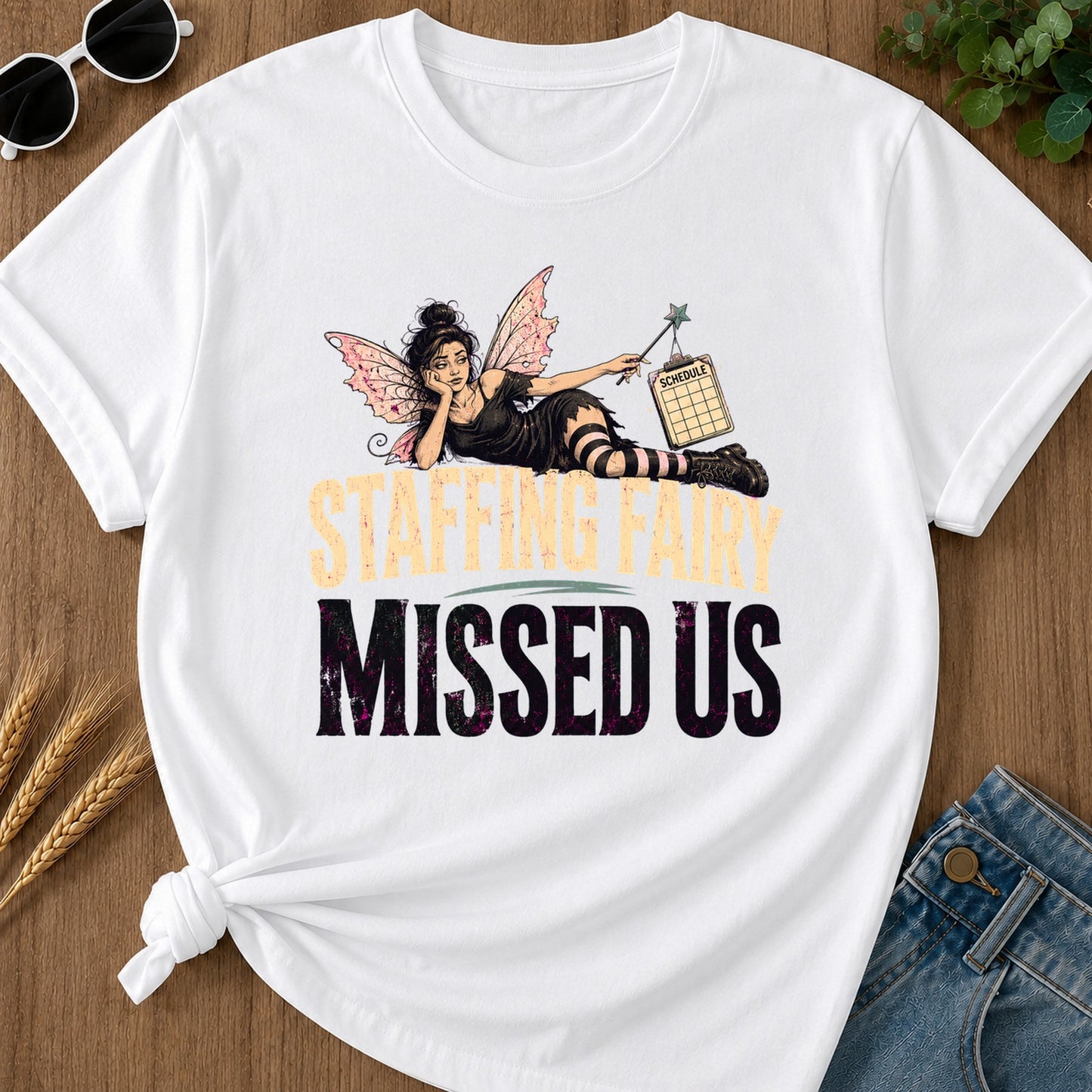 Staffing Fairy Missed Us T-Shirt - White