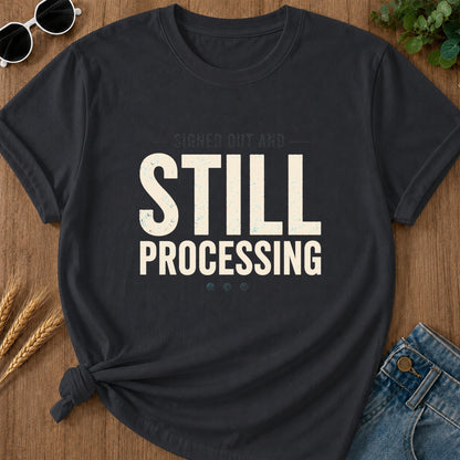Still Processing T-Shirt - Graphite