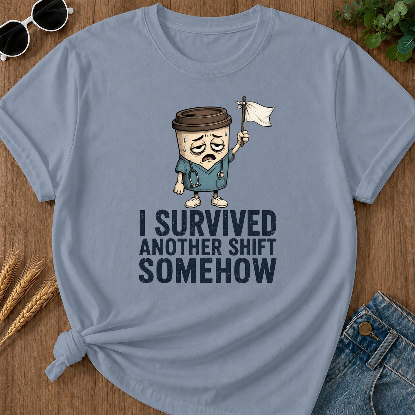 Survived Another Shift Somehow T-Shirt - Blue Jean