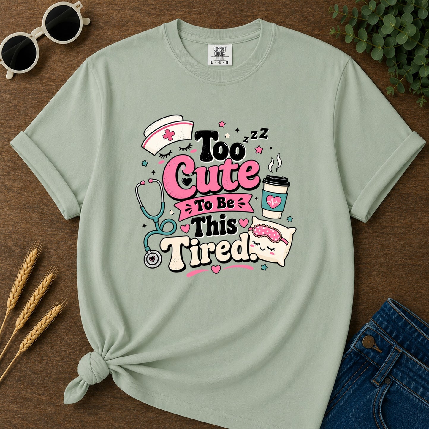 Too Cute To Be This Tired T-Shirt - Bay
