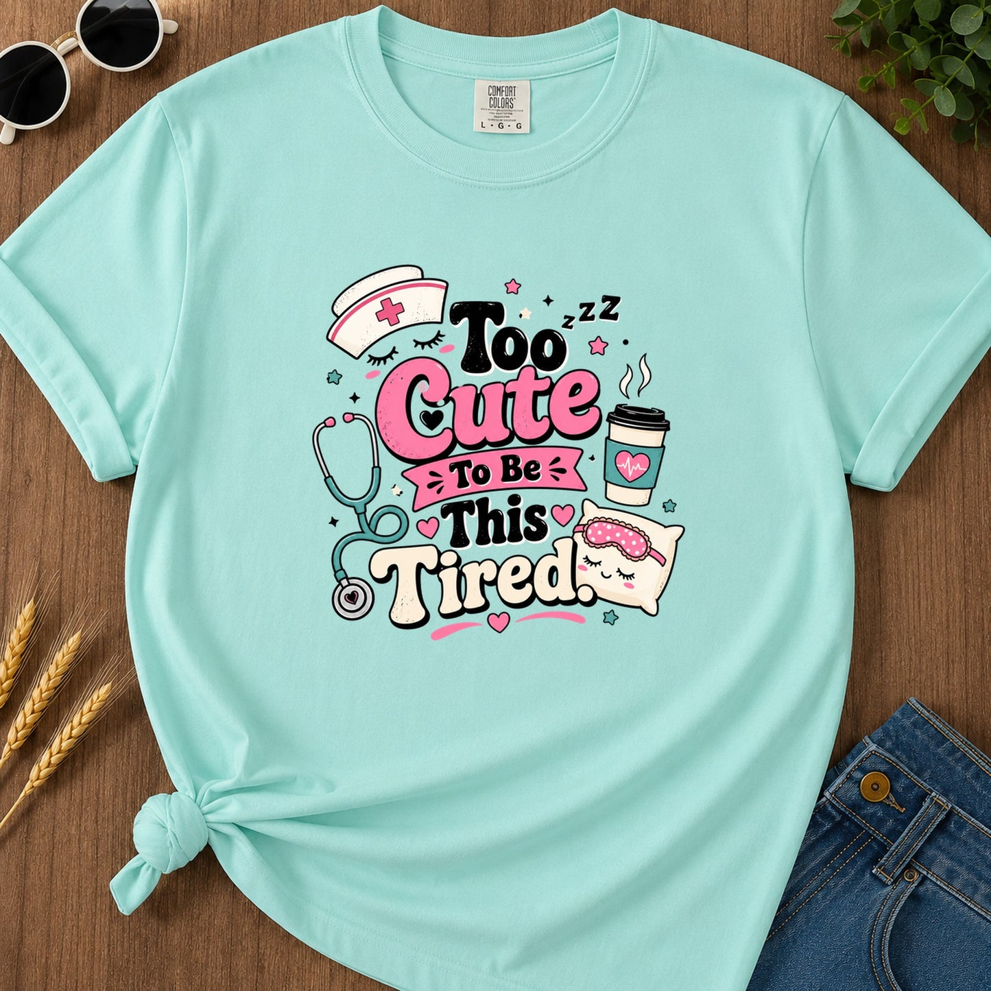 Too Cute To Be This Tired T-Shirt - Chalky Mint