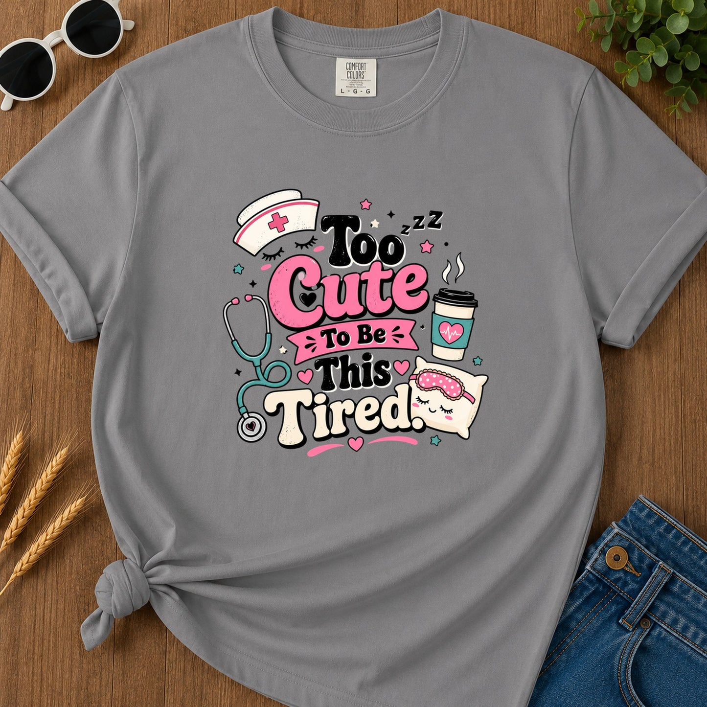 Too Cute To Be This Tired T-Shirt - Grey