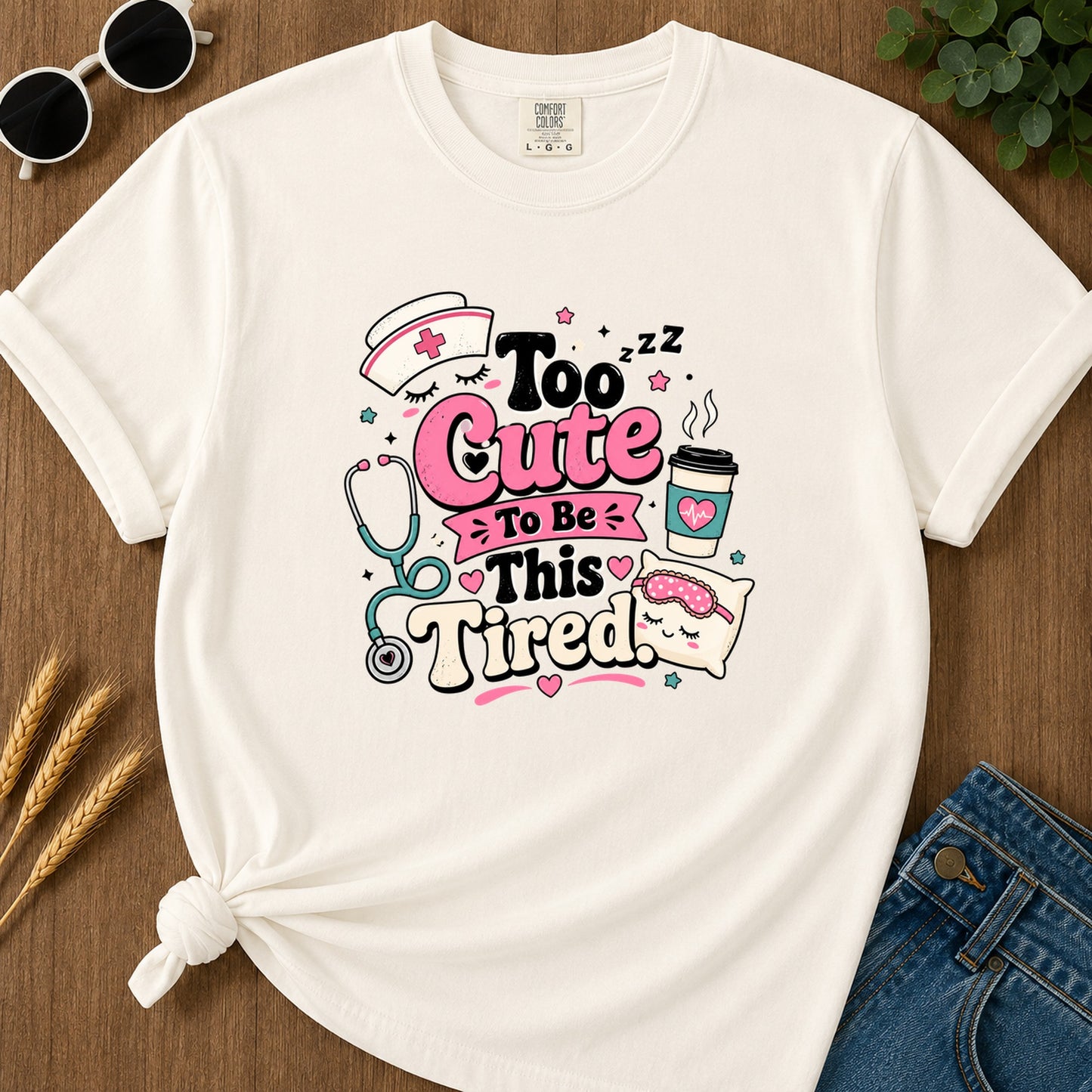 Too Cute To Be This Tired T-Shirt - Ivory