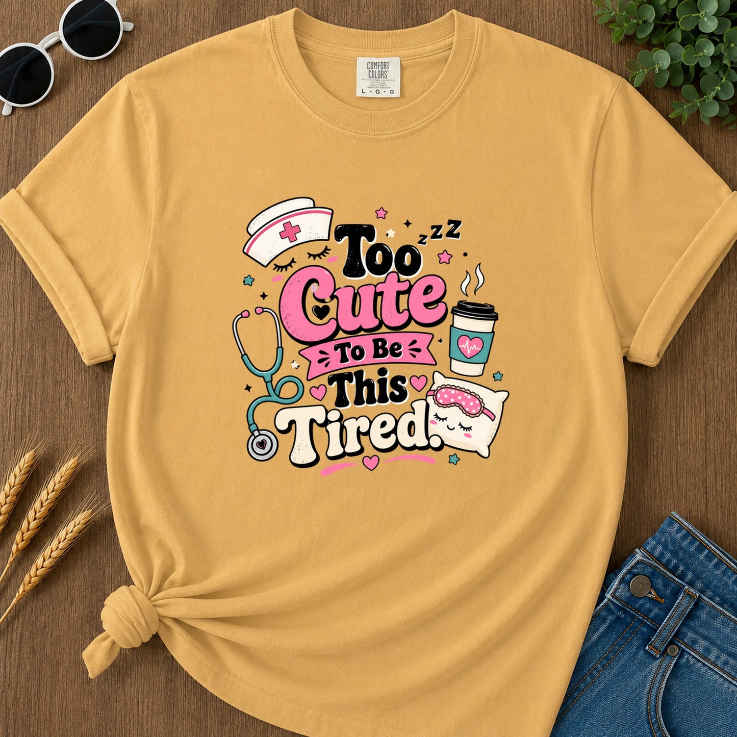 Too Cute To Be This Tired T-Shirt - Mustard